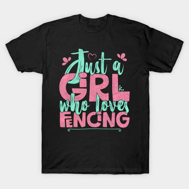Just A Girl Who Loves Fencing Gift graphic T-Shirt by theodoros20